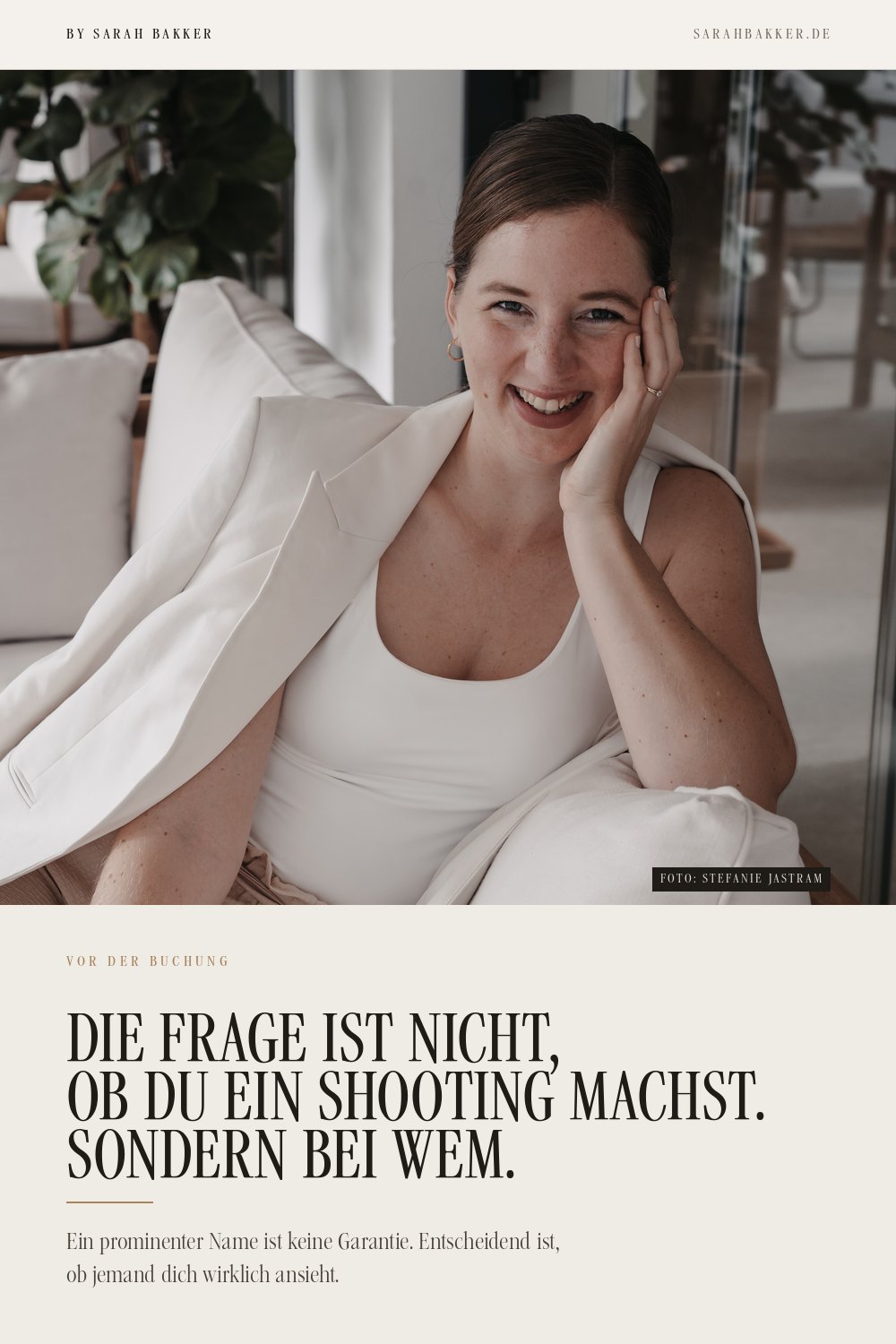 Die Frage ist nicht, ob du ein Shooting machst, sondern bei wem. Aussage von Sarah Bakker auf einer Pin-Grafik