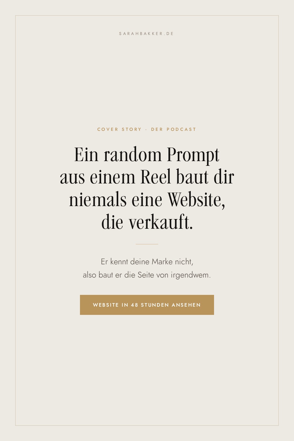 Ein random Prompt aus einem Reel baut dir niemals eine Website, die verkauft. Grafik von Sarah Bakker zum Thema Website mit KI erstellen
