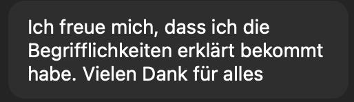Chatnachricht: Ich freue mich, dass ich die Begrifflichkeiten erklärt bekommen habe