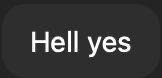 Chatnachricht: Hell yes