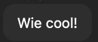 Chatnachricht: Wie cool!
