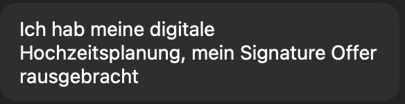 Chatnachricht: Ich hab meine digitale Hochzeitsplanung, mein Signature Offer, rausgebracht