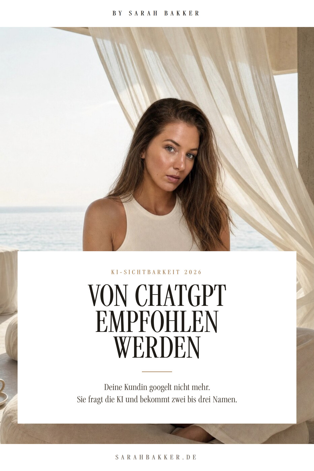 Sarah Bakker am Meer, darauf die &Uuml;berschrift Von ChatGPT empfohlen werden