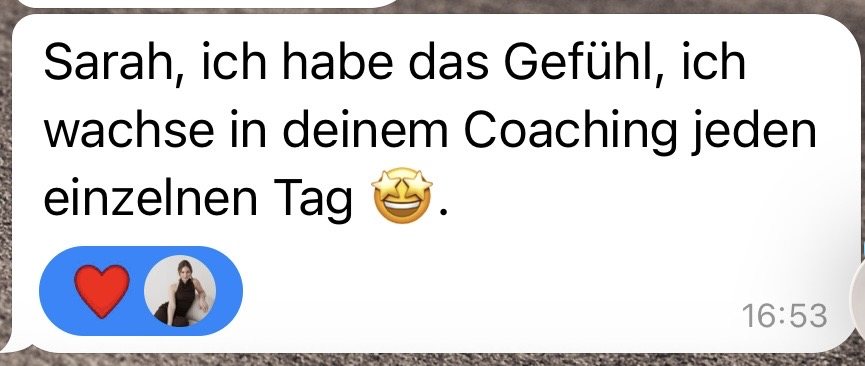 Kundinnennachricht: ich wachse in deinem Coaching jeden einzelnen Tag