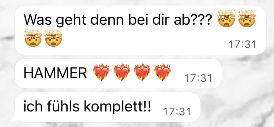 Kundinnennachricht: Hammer, ich f&uuml;hls komplett